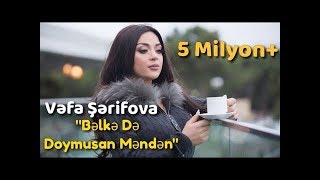 Vəfa Serifova-Belkede Doymusan Menden /2019