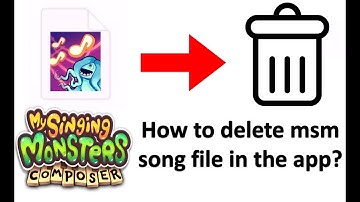 How to delete a song file on My Singing Monsters Composer App