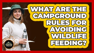 What Are The Campground Rules For Avoiding Wildlife Feeding? - Exploring Campgrounds