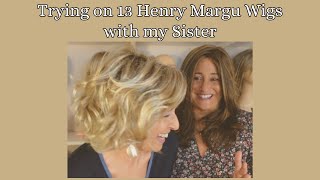 Trying on 13 Henry Margu Wigs with my Sister