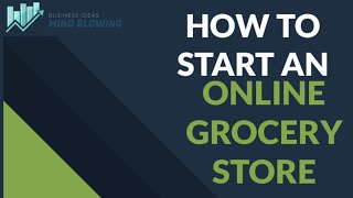 How To Start An Online Grocery Store | Online Business Ideas