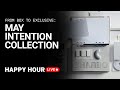 From Box to Exclusive: May Intention Collection | Happy Hour Live