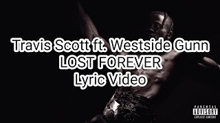 Travis Scott ft. Westside Gunn - LOST FOREVER (Lyric Video)