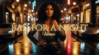 Velour Bad For A Night Soulful 90S R&B Anthem Of Freedom & Self-Love Mix