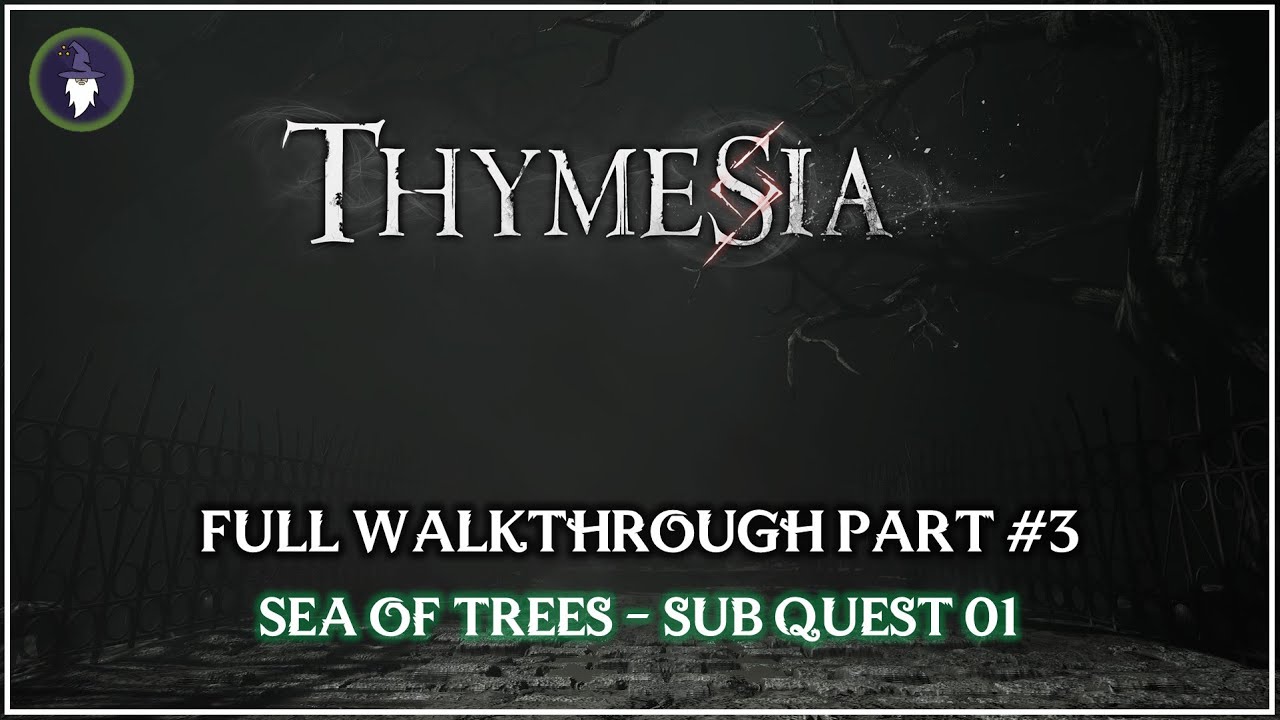 THYMESIA FULL WALKTHROUGH PART 03 [SEA OF TREES SUB QUEST 01] YouTube