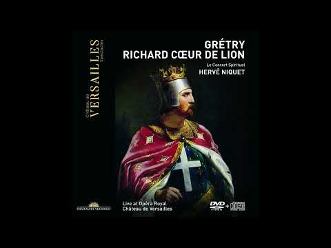 André Ernest Modeste Grétry 17411813 Richard Cœur De Lion Hervé Niquet André Ernest Modeste Grétry 17411813 Richard Cœur De Lion Hervé Niquet
