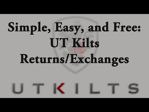 Returns and Exchanges: Simple, Easy, and Free! UT Kilts