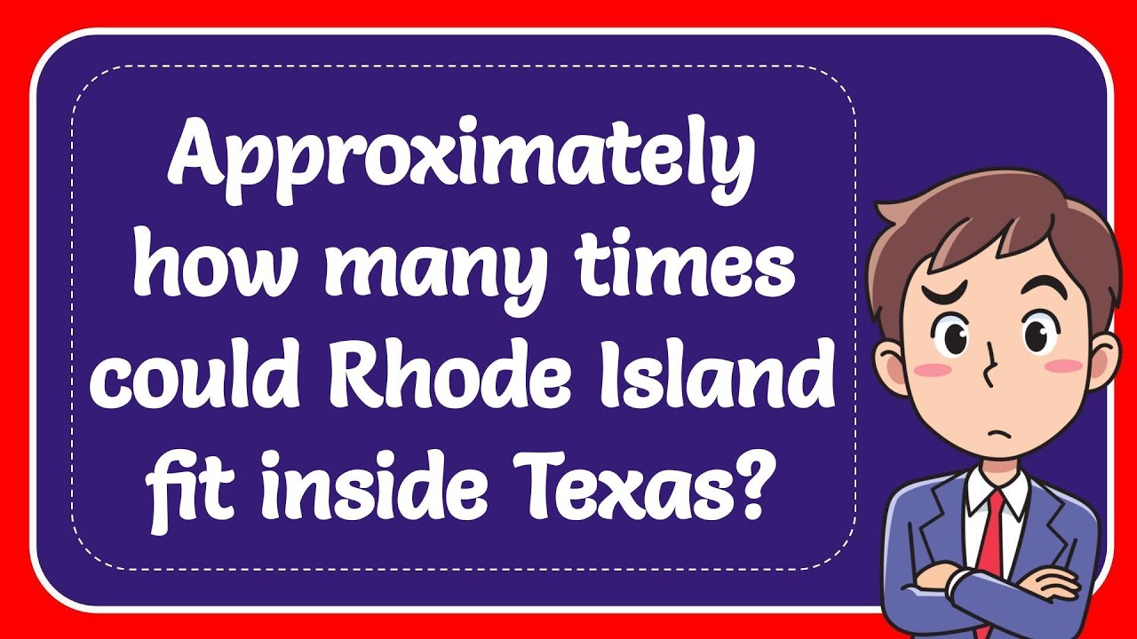 Approximately how many times could Rhode Island fit inside Texas