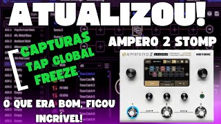 Ampero 2 Stomp Atualizou E Agora Tem Capturas Tap Globalfreeze