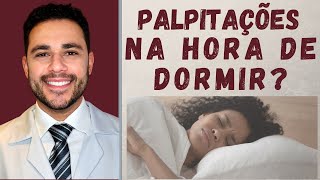 PALPITAÇÕES na Hora de Dormir - Cardiologista Especialista em Arritmias - Dr. Caio Henrique