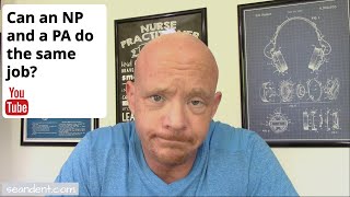 Can an NP and a PA do the same job?