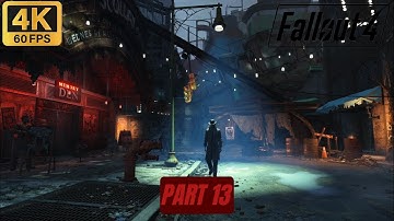 FALLOUT 4 - GAMEPLAY WALKTHROUGH FULL GAME - No Commentary - Part 13 - 4K/60FPS