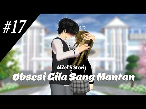 Obsesi Gila Sang Mantan #17 || DRAMA SAKURA SCHOOL SIMULATOR