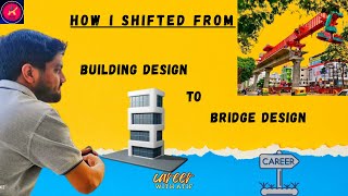 Full Career Shift : From Buildings to Bridges | My Journey | Career with Atif Update