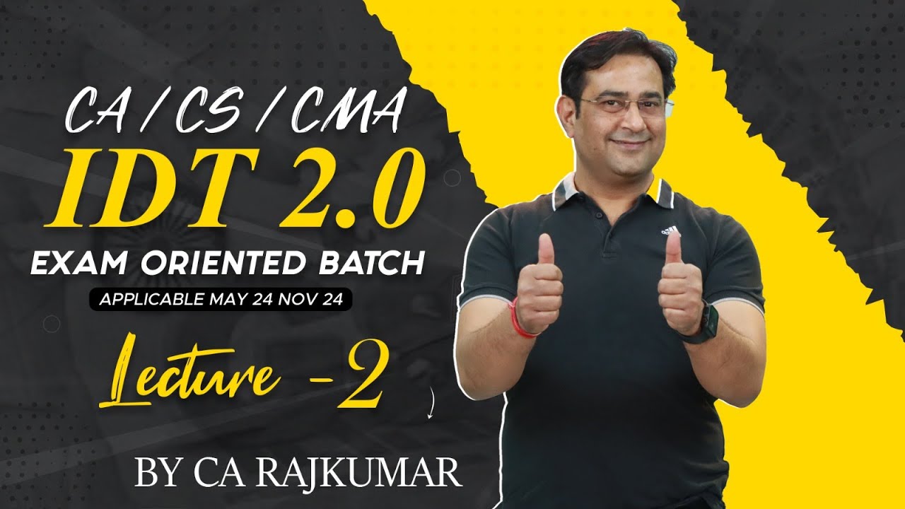 📚 CA/CS/CMA IDT 2.0 Exam-Oriented Batch | 🎙️ Lecture 2 By CA Raj Kumar ...