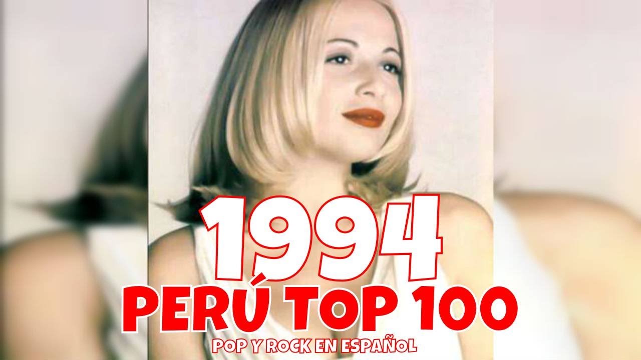 PERÚ 🇵🇪 TOP 100 de 1994 - Las mejores canciones de Pop Y Rock en español📼