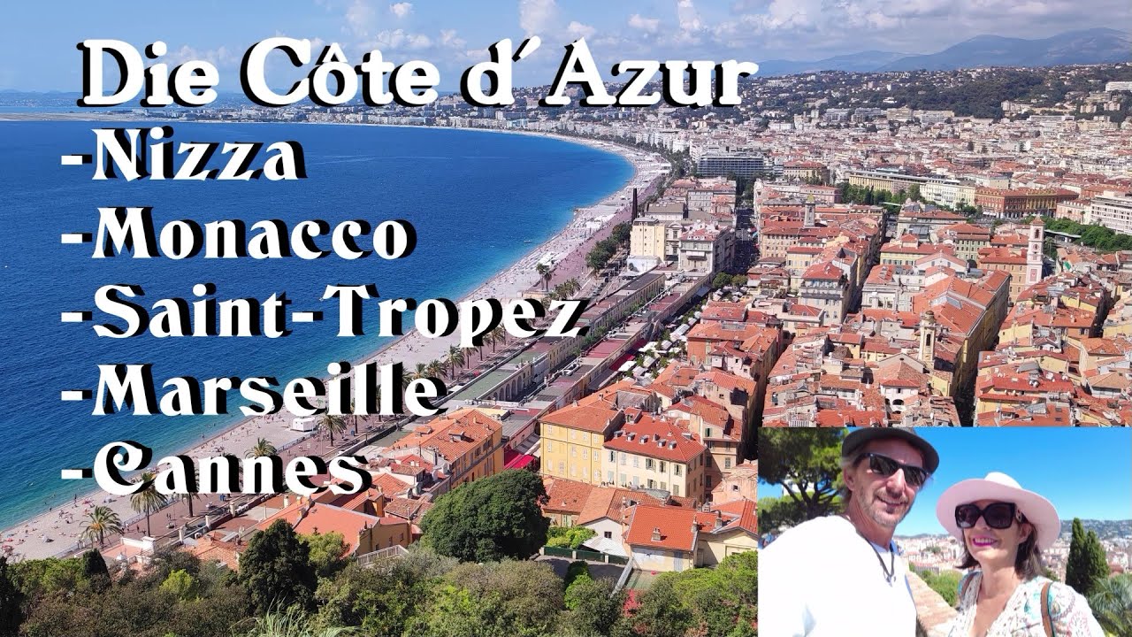 Die Côte d'Azur. Ein unvergesslicher Urlaub in Frankreich/France (in Kapitel aufgeteilt)