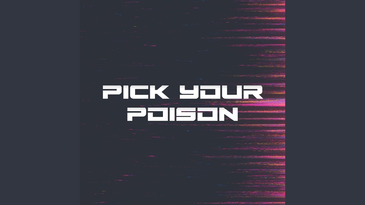 Pick Your Poison