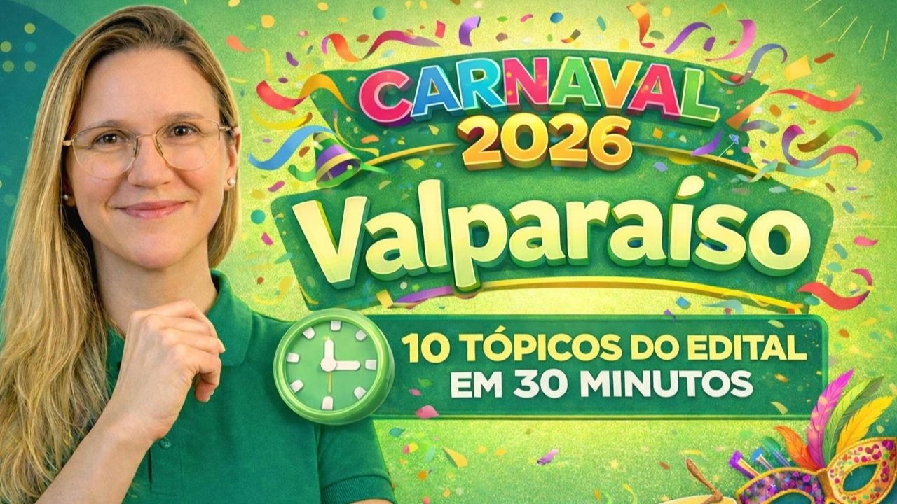 Maratona VALPARAÍSO-GO: 10 Tópicos do edital em 30 minutos | Professora Carla Oliveira