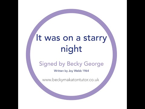 It was on a starry night - signed in Makaton by Becky George