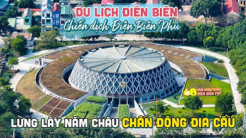 DU LỊCH ĐIỆN BIÊN TỰ TÚC 1 NGÀY | Nơi Chiến thắng Điện Biên Phủ lịch sử lừng lẫy năm Châu