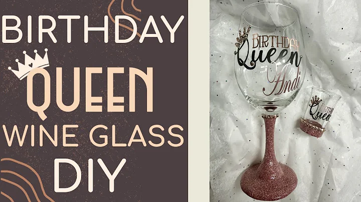 How To Make a Birthday Queen Wine Glass with Glitter and Rhinestones. No Epoxy Necessary! Easy DIY