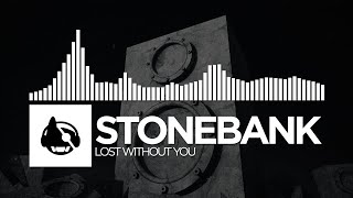 Stonebank - Lost Without You [Monument EP]