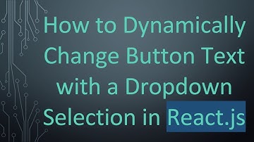 How to Dynamically Change Button Text with a Dropdown Selection in React.js