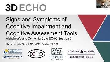 3D ECHO: Dementia Clinic - Signs and Symptoms of Cognitive Impairment and Cognitive Assessment Tools