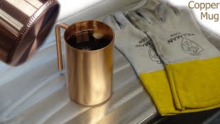 TIG Welding Copper - Making a Copper Drinking Mug