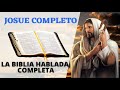 JOSUE COMPLETO LA BIBLIA HABLADA COMPLETA EN ESPAÑOL