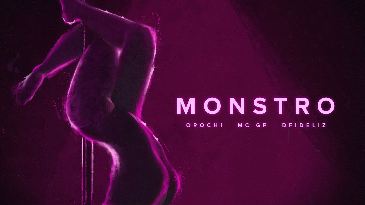 Orochi, MC GP - Monstro ft. Dfideliz (prod. RUXN, Galdino)