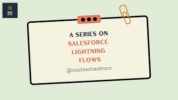 What are Salesforce Lightning Flows? || Lightning Flows series || #reachtechandmore
