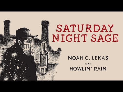 Saturday Night Sage by Noah C. Lekas featuring Howlin' Rain