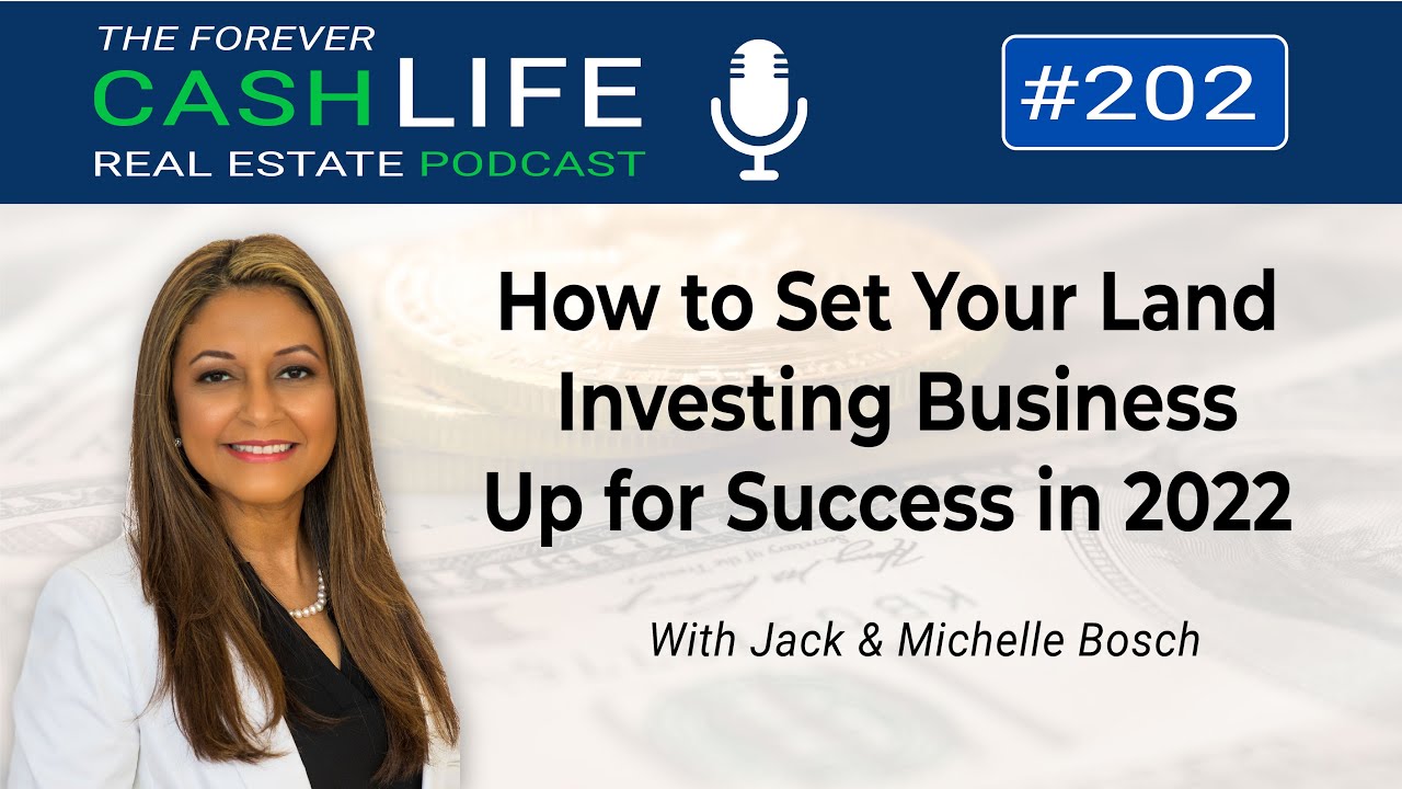 Set your land investing business up for success in 2022 | The Forever Cash Podcast | Episode 202