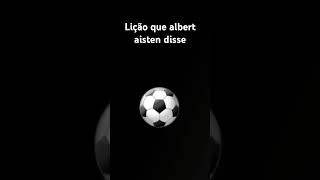 Albert Ainsten disse o seguinte...