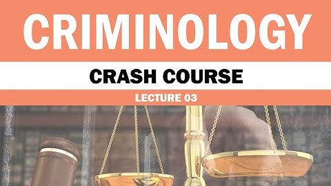 Criminology | Lecture 03 | CSS/PMS Portal