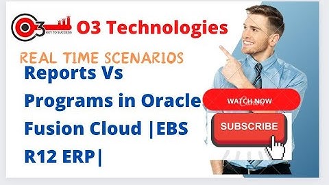 Reports Vs Programs in Oracle Fusion Cloud |EBS R12 ERP|Real Time Scenarios