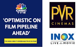 Remain Bullish On Out Of Home Entertainment In The Long-Run: PVR Inox | CNBC TV18