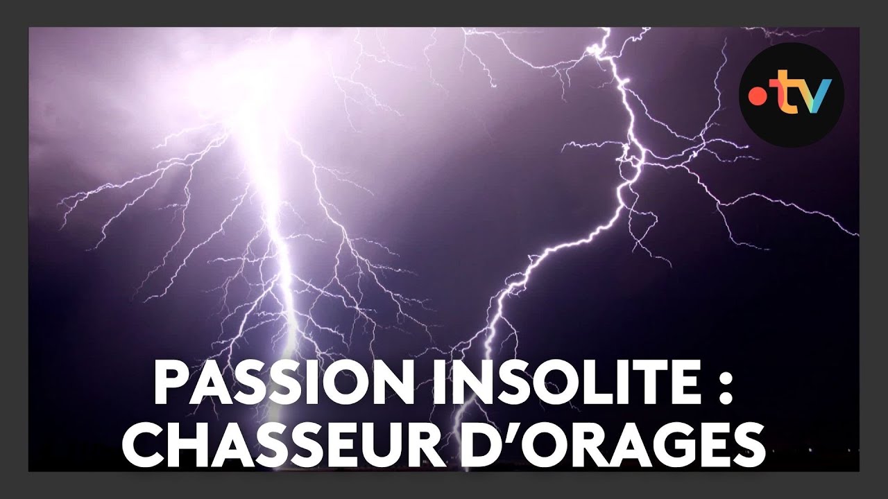 Passion insolite, chasseur d'orages