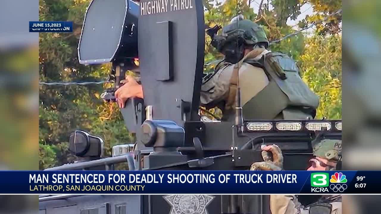 Man sentenced for fatal shooting of truck driver on I-5 in Lathrop ...