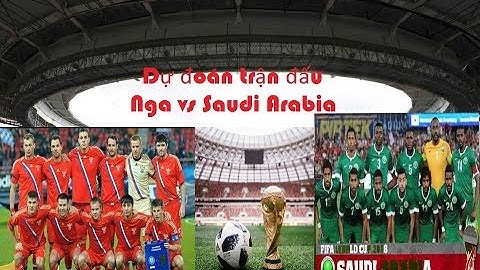 Đánh giá trận nga vs saudi arabia