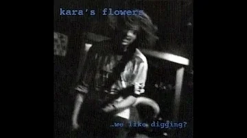 Kara's Flowers - ...We Like Digging? [FULL ALBUM HQ]