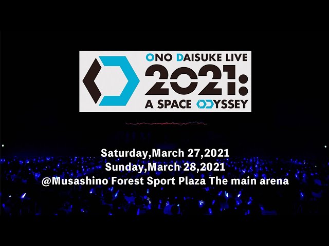 小野大輔「ONO DAISUKE LIVE 2021: A SPACE ODYSSEY」LIVE映像