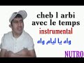 Nutro Avec Le Temps Instrumental Cheb Larbi