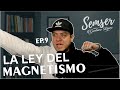 SEMSER EP 9. LA LEY DEL MAGNETISMO