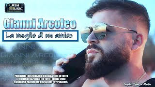 Gianni Arcoleo - La moglie di un amico ( Ufficiale 2023 )