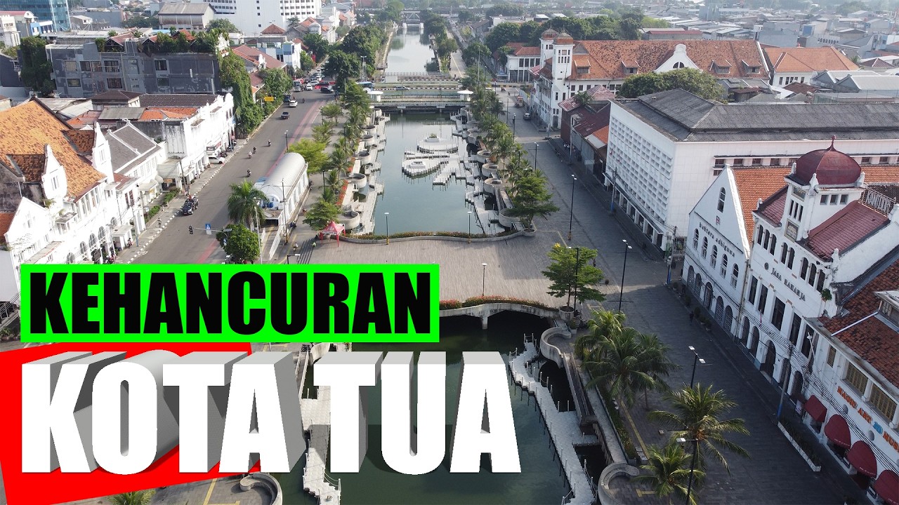 KEHANCURAN KOTA TUA JAKARTA