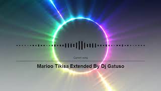 Marioo Tikisa Extended By Dj Gatuso
