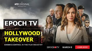 Hollywood Takeover: China’s Control in the Film Industry | NTD Original Film EPOCH TV